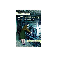 Pen & Sword Books Ltd WW2 Codebreaking People and Places (inbunden, eng)