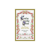 Hachette Books Ireland Calm the Soul: A Book of Simple Wisdom and Prayer (inbunden, eng)