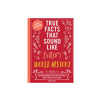 HarperCollins Focus True Facts That Sound Like Bull$#*t: World History (häftad, eng)