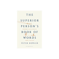Bloomsbury Publishing PLC The Superior Person's Book of Words (häftad, eng)