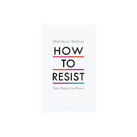 Bloomsbury Publishing PLC How to Resist (inbunden, eng)