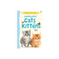 Usborne Publishing Ltd Looking after Cats and Kittens (inbunden, eng)