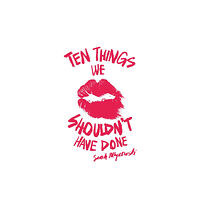 Hachette Children's Group Ten Things We Shouldn't Have Done (häftad, eng)