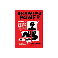 Abrams Drawing Power: Women's Stories of Sexual Violence, Harassment, and Survival (häftad, eng)