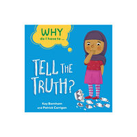 Hachette Children's Group Why Do I Have To ...: Tell the Truth? (häftad, eng)