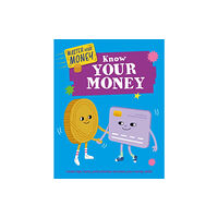 Hachette Children's Group Master Your Money: Know Your Money (häftad, eng)