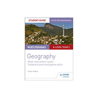 Hodder Education WJEC/Eduqas A-level Geography Student Guide 4: Water and carbon cycles; Fieldwork and investigative skills (häftad, eng)