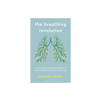 Bloomsbury Publishing PLC The Breathing Revolution (häftad, eng)