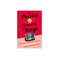 Little, Brown Book Group The Physics of Everyday Things (häftad, eng)