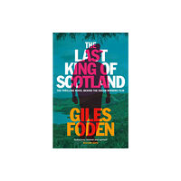 Orion Publishing Co The Last King of Scotland (häftad, eng)