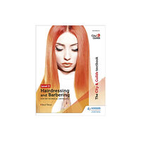 Hodder Education The City & Guilds Textbook Level 2 Hairdressing and Barbering for the Technical Certificates (häftad, eng)