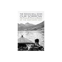 University of Minnesota Press The Rocks Will Echo Our Sorrow (inbunden, eng)