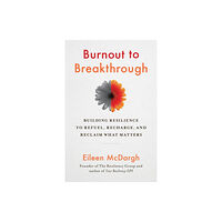 Berrett-Koehler Publishers Burnout to Breakthrough (häftad, eng)