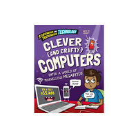 Hachette Children's Group Stupendous and Tremendous Technology: Clever and Crafty Computers (häftad, eng)