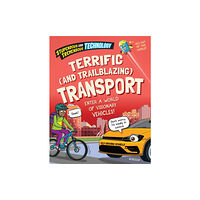 Hachette Children's Group Stupendous and Tremendous Technology: Terrific and Trailblazing Transport (häftad, eng)