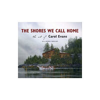 Harbour Publishing The Shores We Call Home (häftad, eng)