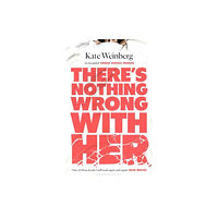 Bloomsbury Publishing (UK) There's Nothing Wrong With Her (häftad, eng)