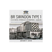 Pen & Sword Books Ltd BR Swindon Type 1 0-6-0 Diesel-Hydraulic Locomotives - Class 14 (inbunden, eng)