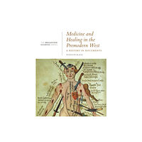 Broadview Press Ltd Medicine and Healing in the Premodern West: A History in Documents (häftad, eng)