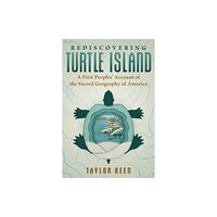 Inner Traditions Bear and Company Rediscovering Turtle Island (häftad, eng)