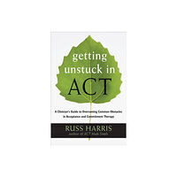 New Harbinger Publications Getting Unstuck in ACT (häftad, eng)