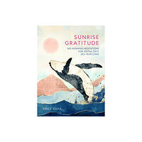 Quarto Publishing Group USA Inc Sunrise Gratitude (inbunden, eng)