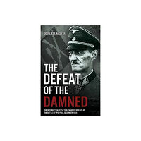 Casemate Publishers The Defeat of the Damned (inbunden, eng)