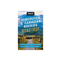 Avalon Travel Publishing Moon Vancouver & Canadian Rockies Road Trip (Third Edition) (häftad, eng)