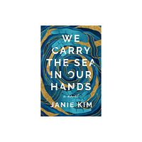 Crooked Lane Books We Carry the Sea in Our Hands (inbunden, eng)