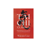 Shambhala Publications Inc T'ai Chi Classics (häftad, eng)