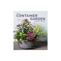 Workman Publishing The Container Garden Recipe Book (inbunden, eng)