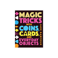 Quarto Publishing Group USA Inc Magic Tricks with Coins, Cards, and Everyday Objects (inbunden, eng)