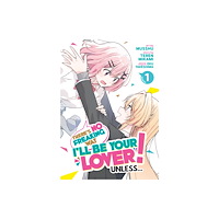 Seven Seas Entertainment, LLC There''s No Freaking Way I''ll be Your Lover! Unless... (Manga) Vol. 1 (häftad, eng)