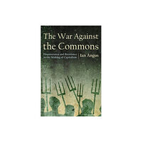 Monthly Review Press,U.S. The War Against the Commons (häftad, eng)