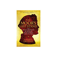 Profile Books Ltd The Moor's Last Stand (häftad, eng)