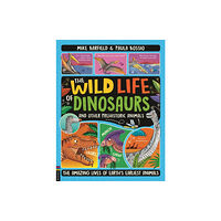 Michael O'Mara Books Ltd The Wild Life of Dinosaurs and Other Prehistoric Animals (häftad, eng)