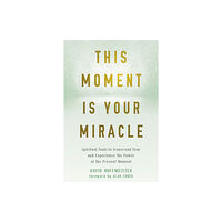 New Harbinger Publications This Moment Is Your Miracle (häftad, eng)