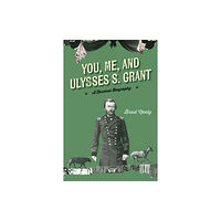 Turner Publishing Company You, Me, and Ulysses S. Grant (häftad, eng)