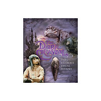 Titan Books Ltd The Dark Crystal the Ultimate Visual History (inbunden, eng)