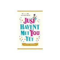 Quercus Publishing Just Haven't Met You Yet (häftad, eng)