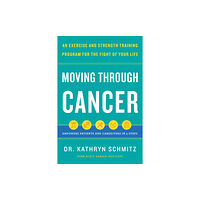 Chronicle Books Moving Through Cancer (inbunden, eng)