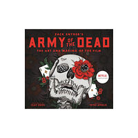 Titan Books Ltd Army of the Dead: A Film by Zack Snyder: The Making of the Film (inbunden, eng)