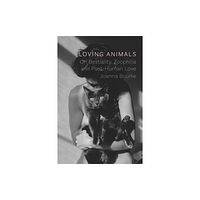 Reaktion Books Loving Animals (inbunden, eng)