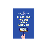 Orion Publishing Co The Little White Lies Guide to Making Your Own Movie (inbunden, eng)