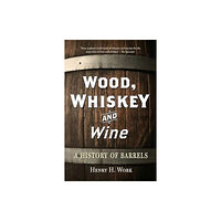 Reaktion Books Wood, Whiskey and Wine (häftad, eng)