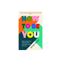 Profile Books Ltd How to Be You (häftad, eng)