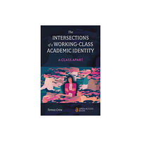 Emerald Publishing Limited The Intersections of a Working-Class Academic Identity (häftad, eng)