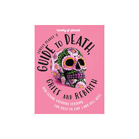 Lonely Planet Global Limited Lonely Planet's Guide to Death, Grief and Rebirth (inbunden, eng)