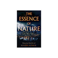 Troubador Publishing The Essence of Nature (häftad, eng)