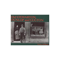 Stenlake Publishing Old Stewarton, Dunlop and Lugton (häftad, eng)